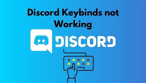 why won't my discord keybinds work