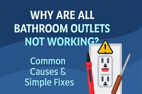 Why Would Bathroom Outlets Stopped Working