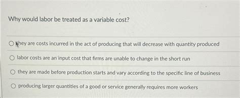 why would labor be treated as a variable cost