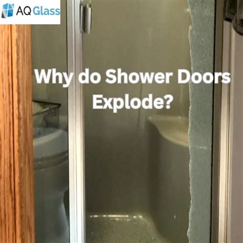 Why Would Shower Door Explode