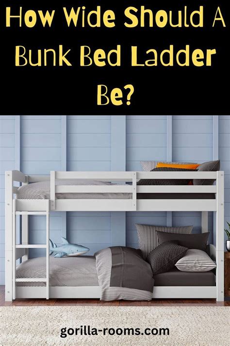 Width Of A Bunk Bed Ladder
