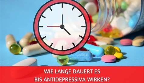 Wie lange dauert es bis Antidepressiva (voll) wirken?