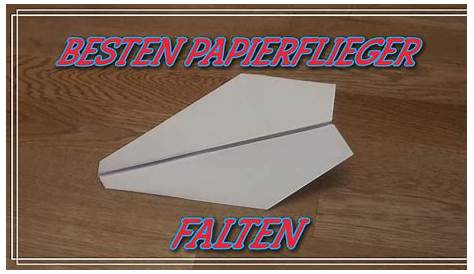 So kann man den BESTEN Papierflieger der Welt falten