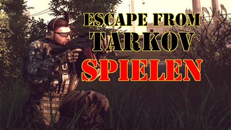 wie kann ich escape from tarkov spielen