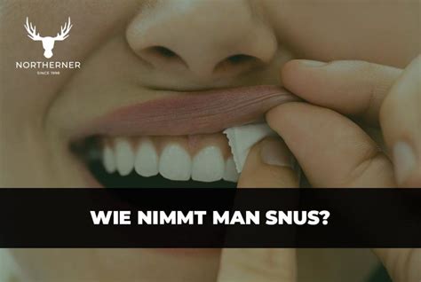 wie nimmt man snus richtig