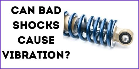 Will Bad Shocks Cause A Vibration