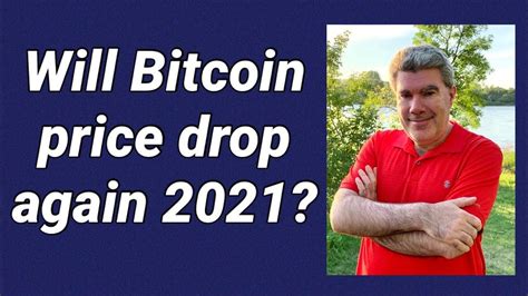 will bitcoin drop again 2021