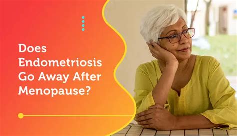 will endometriosis go away after menopause