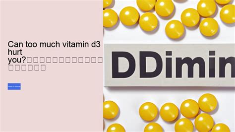 will too much vitamin d3 harm you