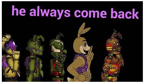 William Afton: *laughs in 'I always come back'* - Imgflip