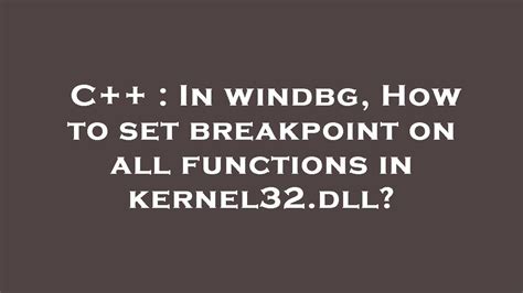 Windbg Set Breakpoint On Function In Dll