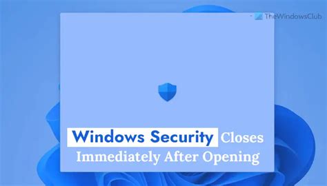 Windows 10 Window Security Closes Automatically