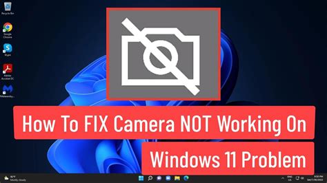 windows 11 camera isn't working