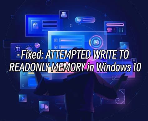 Windows Error Attempted_Write_To_Readonly_Memory