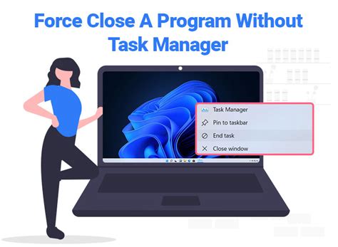 Windows Force Close Program Without Task Manager