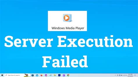 Windows Media Player Not Working Server Execution Failed