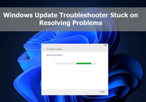 windows update troubleshooter stuck on resolving problems