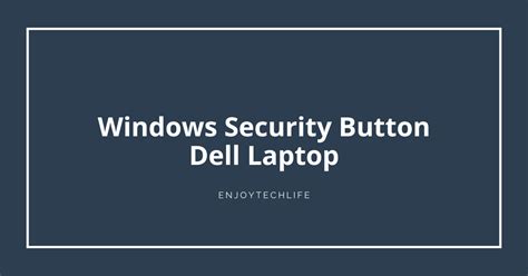 Where is the Windows Security Button or what does it look like? Super
