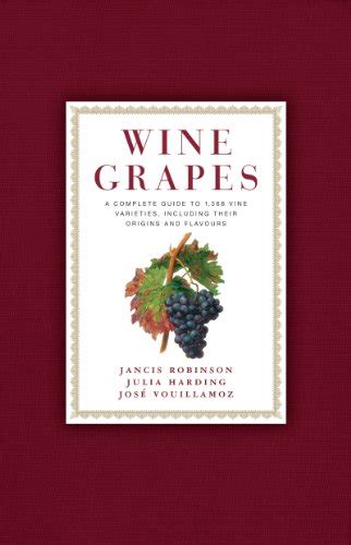 Wine Grapes A Complete Guide