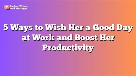 wishing her a great day at work