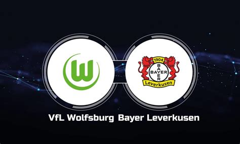 wolfsburg leverkusen live stream