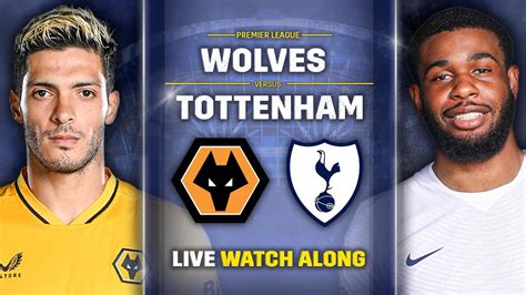 wolves vs tottenham where to watch