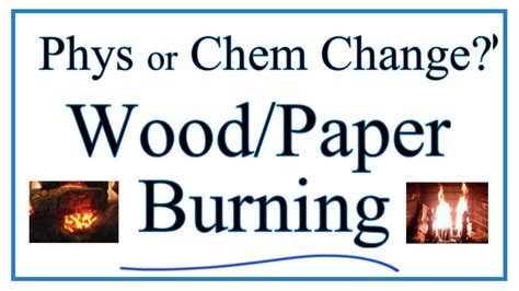 Wood Burning Chemical Or Physical Change