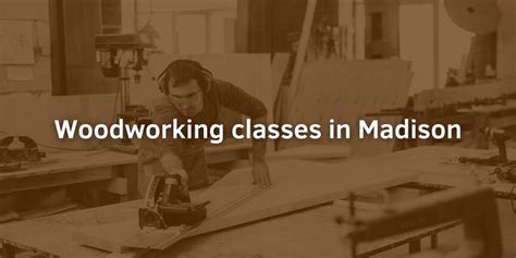 Woodworking Classes Madison Wi
