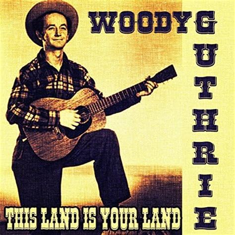 woody guthrie this land is your land