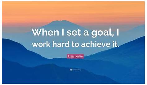 Work Hard To Achieve Your Goals Quotes 51 Inspire You And Others