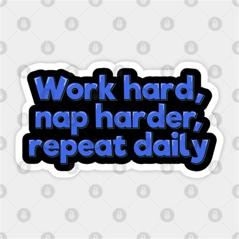 work hard, nap hard