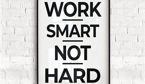 Work Smart Not Hard Quotes Quote Of The Week er er