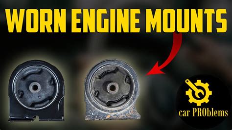 Worn Or Broken Engine Mounts