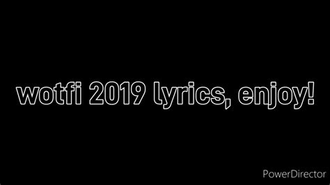 wotfi 2019 lyrics