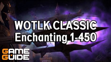 wotlk classic enchanting leveling guide 1-450