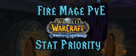 wotlk fire mage stat priority