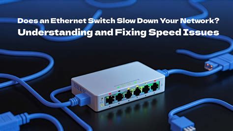 Would Using A Network Switch Slow Down Internet Speeds