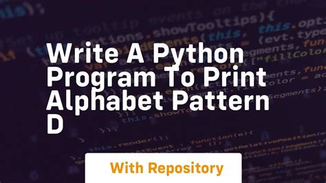 write a program to print alphabet pattern in python