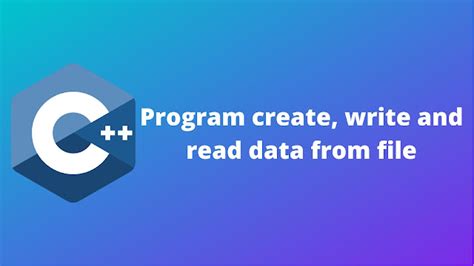 Write A Program To Read And Write A File In C++