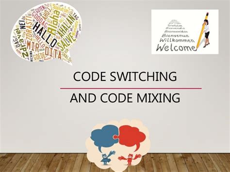 write a short note on code mixing and code switching
