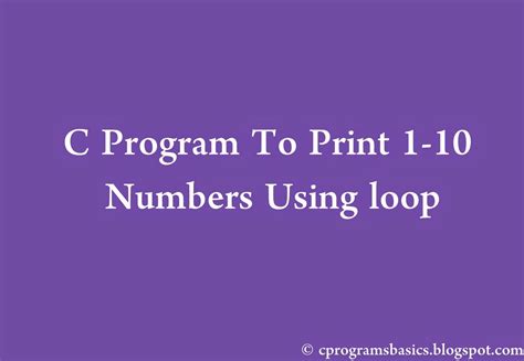write ac program to print numbers from 1 to 10 using for loop