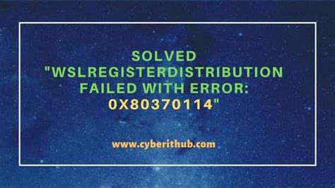 Fix WslRegisterDistribution failed with error 0x80370102 and error