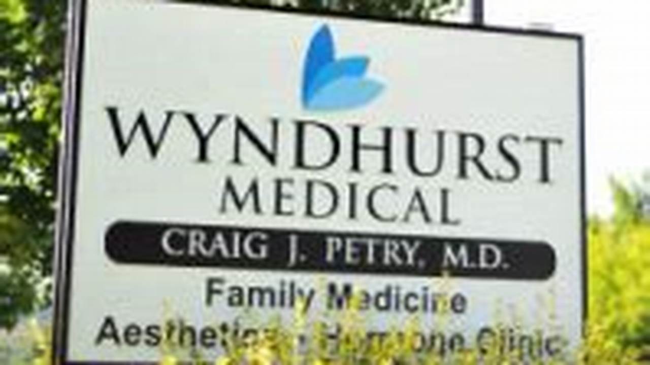 Discover the Secrets of Wyndhurst Family Medicine: Enhancing Your Health Journey