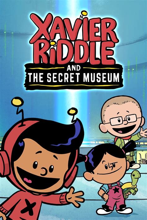 xavier riddles in the secret museum