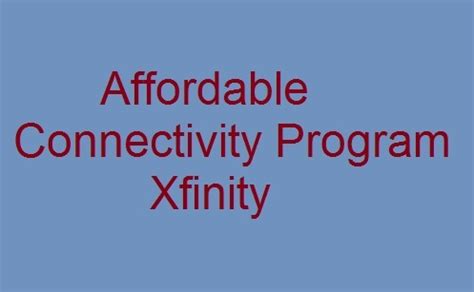xfinity affordable connectivity program.gov