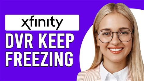 Xfinity Dvr Keeps Freezing During Playback