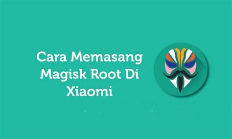 Tutorial Root Xiaomi Magisk