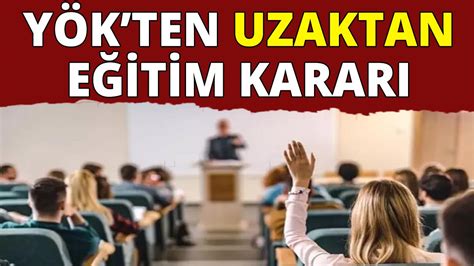 yök uzaktan eğitim kararı 2023