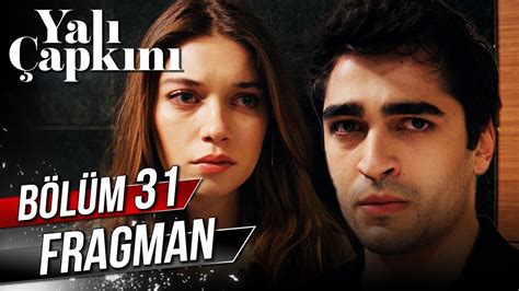 yalı çapkını 31 bölüm fragmanı