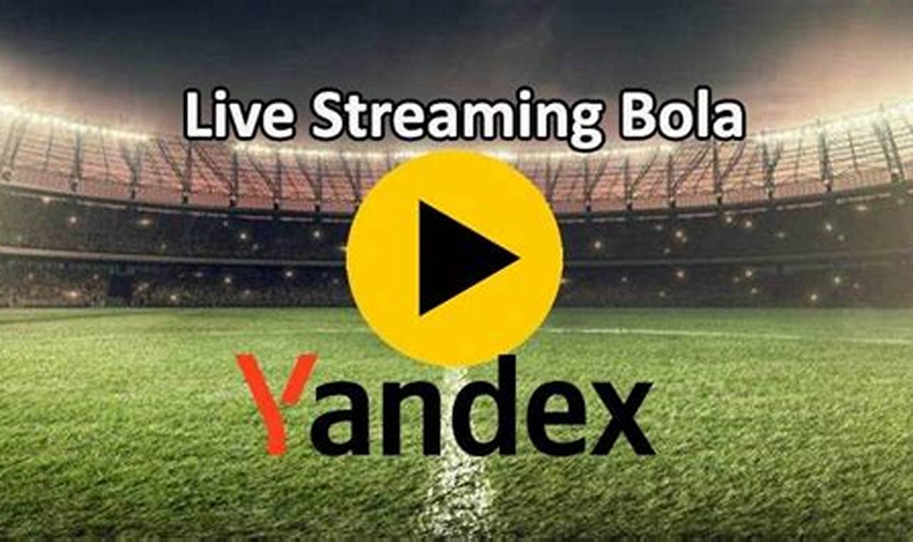 yandex live streaming bola indonesia